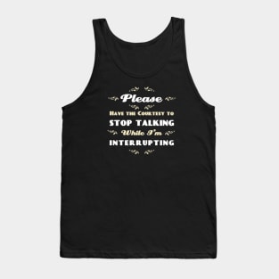 Stop Talking! Tank Top